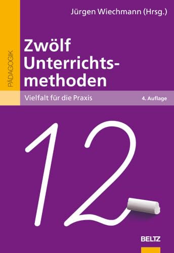 Zwölf Unterrichtsmethoden: Vielfalt für die Praxis (Beltz Pädagogik) Politics & History