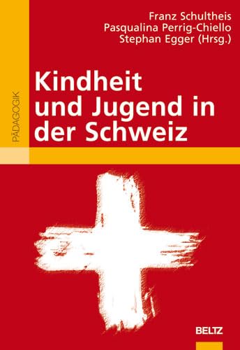 Kindheit und Jugend in der Schweiz: Ergebnisse des Nationalen Forschungsprogramms 'Kindheit, Jugend und Generationenbeziehungen im gesellschaftlichen Wandel' (Beltz Pädagogik) Law