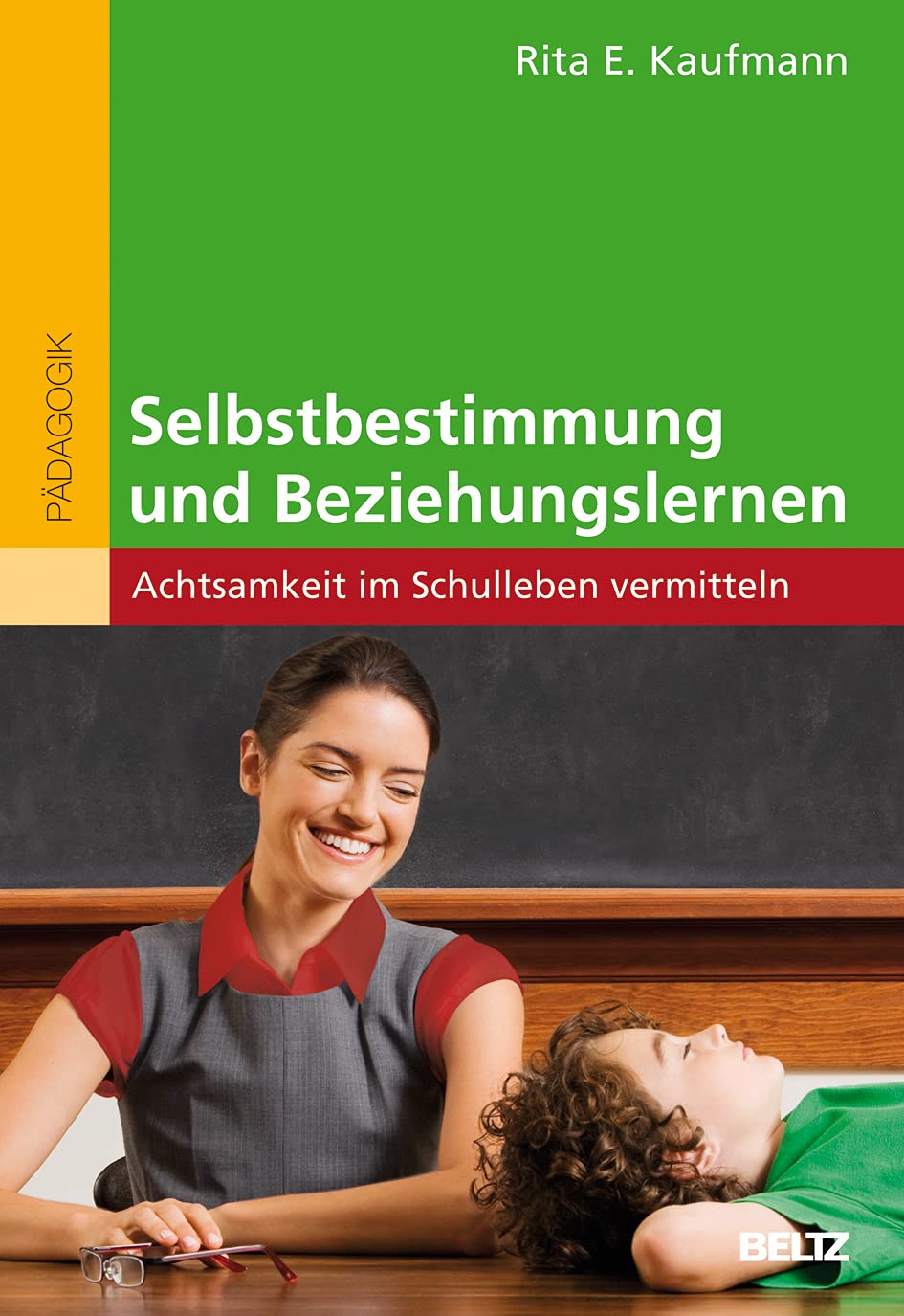 Selbstbestimmung und Beziehungslernen: Achtsamkeit im Schulleben vermitteln book
