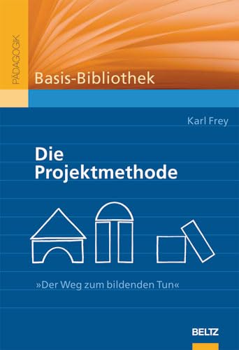 Die Projektmethode: »Der Weg zum bildenden Tun« (Beltz Grüne Reihe) Politics & History