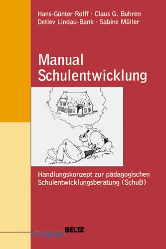 Manual Schulentwicklung: Handlungskonzept zur pädagogischen Schulentwicklungsberatung (SchuB) Politics & History