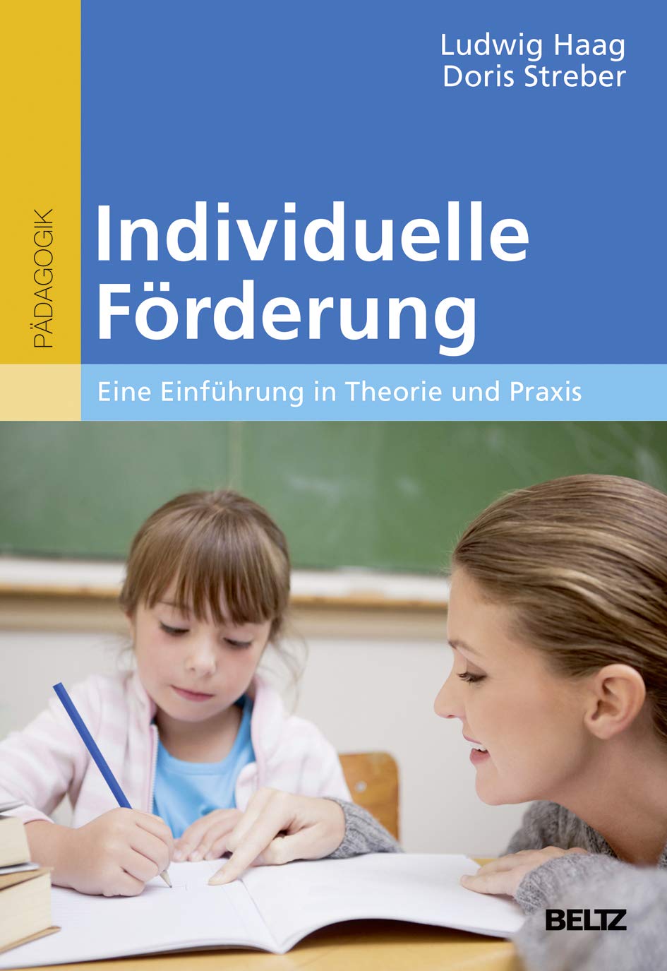 Individuelle Förderung: Eine Einführung in Theorie und Praxis (Beltz Pädagogik / BildungsWissen Lehramt) Politics & History