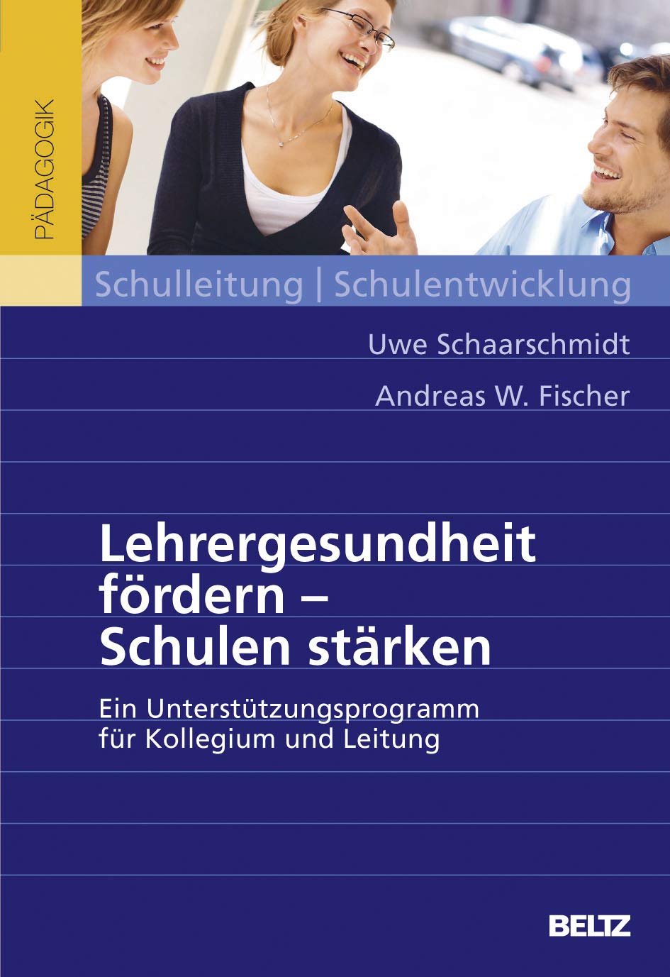 Lehrergesundheit fördern - Schulen stärken: Ein Unterstützungsprogramm für Kollegium und Leitung. Mit Online-Materialien Politics & History