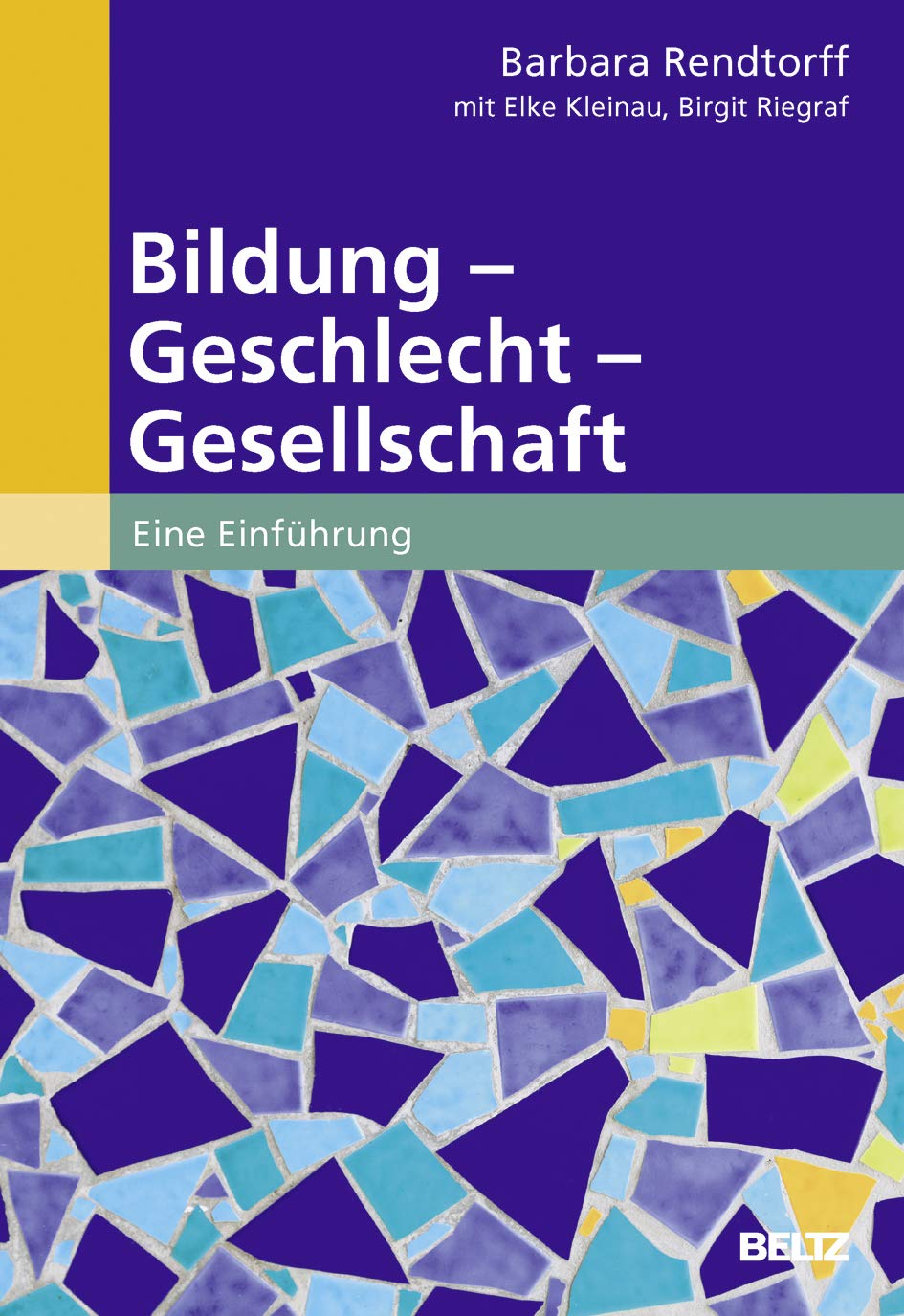 Bildung – Geschlecht – Gesellschaft: Eine Einführung (Erziehung und Bildung: Wissen für pädagogisches Handeln) Learning & Reference