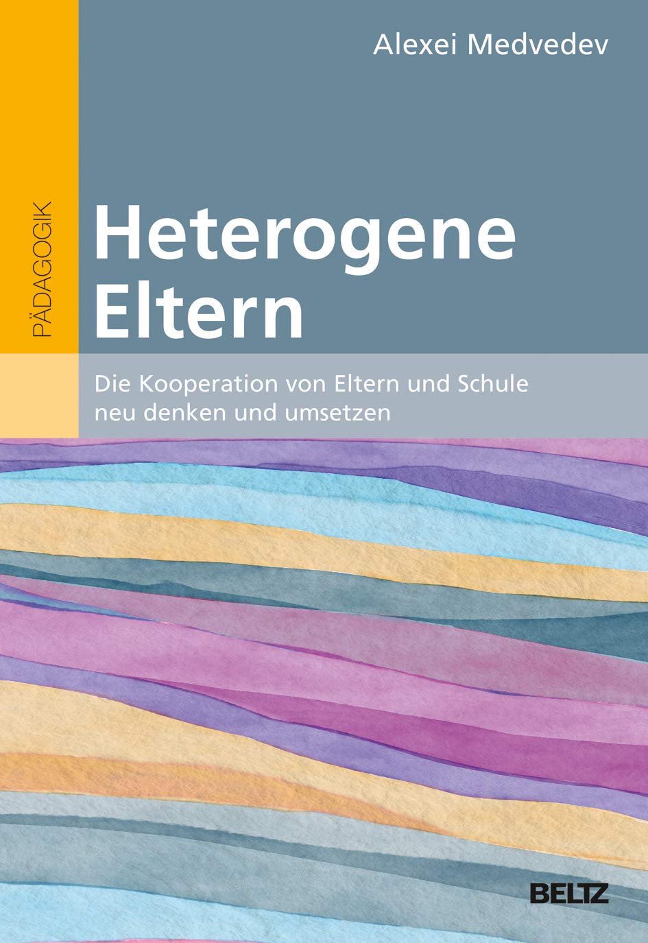 Heterogene Eltern: Die Kooperation von Eltern und Schule neu denken und umsetzen Politics & History