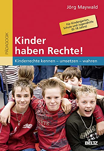 Kinder haben Rechte!: Kinderrechte kennen - umsetzen - wahren. Für Kindergarten, Schule und Jugendhilfe (0-18 Jahre) Books