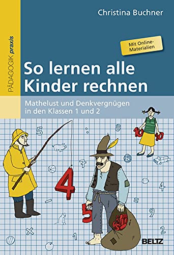 So lernen alle Kinder rechnen: Mathelust und Denkvergnügen in den Klassen 1 und 2. Mit Online-Materialien Books