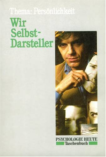Wir Selbst-Darsteller: Thema: Persönlichkeit (Beltz /Quadriga-Taschenbuch) Psychology