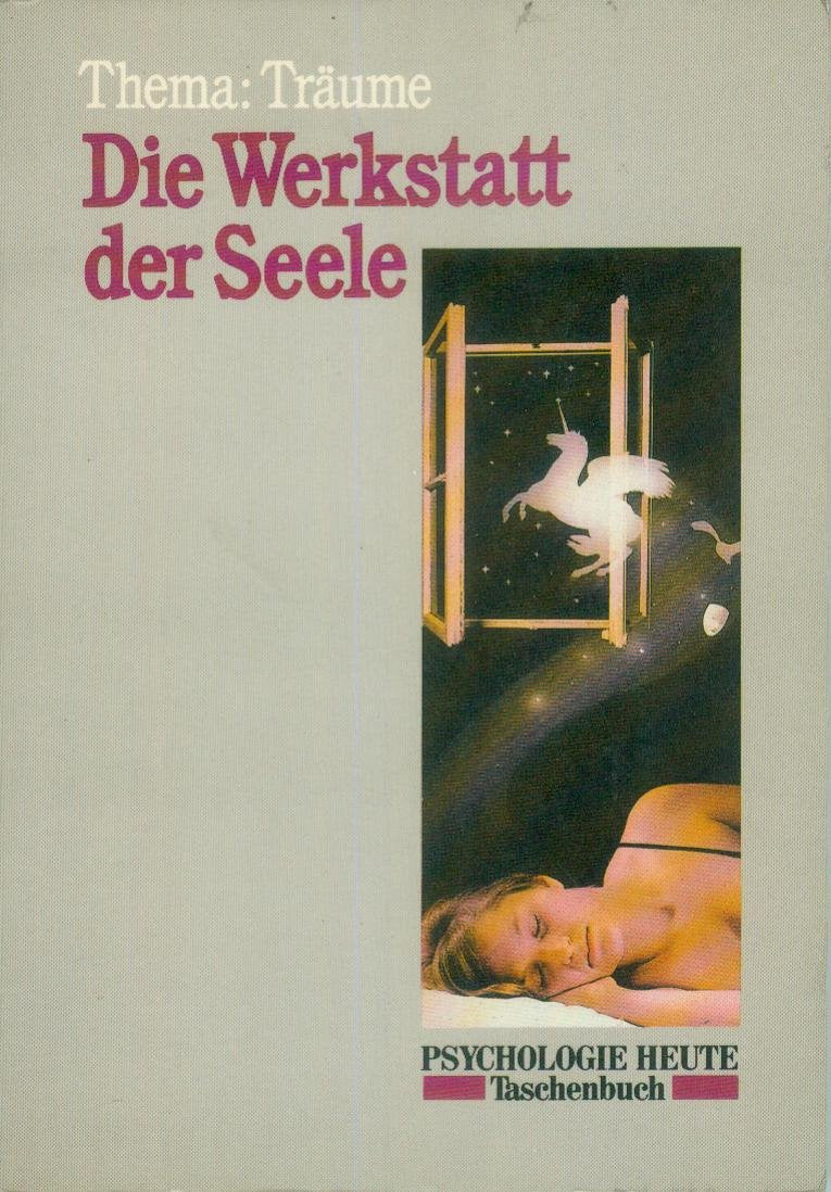 Die Werkstatt der Seele: Thema: Träume (Beltz /Quadriga-Taschenbuch) Psychology