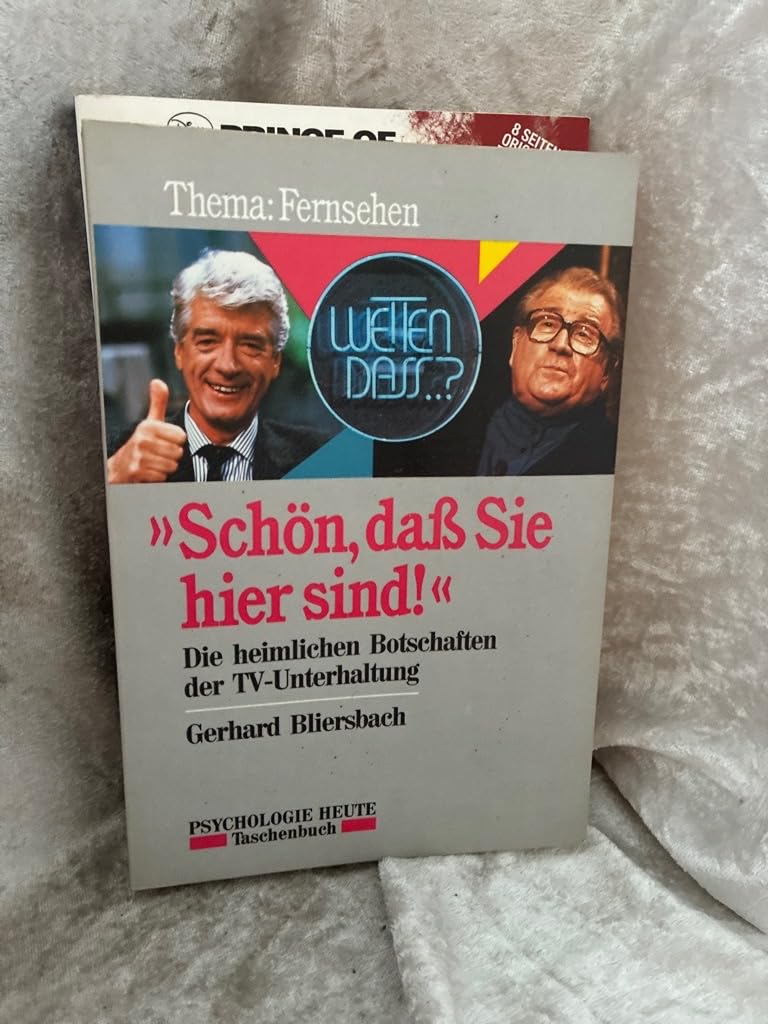 Schön, dass Sie hier sind!: Die heimliche Botschaften der TV-Unterhaltung Thema: Fernsehen (Beltz /Quadriga-Taschenbuch) Media & Communication