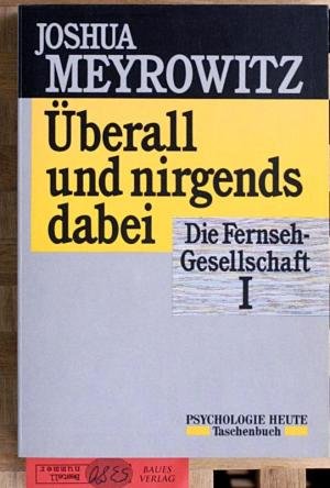 Überall und nirgends dabei: Die Fernseh-Gesellschaft I (Beltz /Quadriga-Taschenbuch) Books