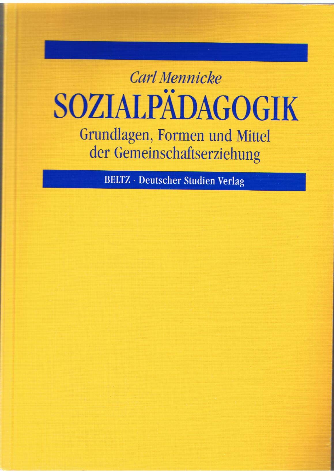 Sozialpädagogik. Grundlagen, Formen und Mittel der Gemeinschaftserziehung Social Sciences