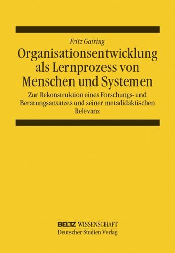 Organisationsentwicklung als Lernprozess von Menschen und Systemen. Books