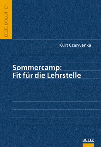 Sommerakademie: Fit für die Lehrstelle (Beltz Bibliothek) Parents & Children