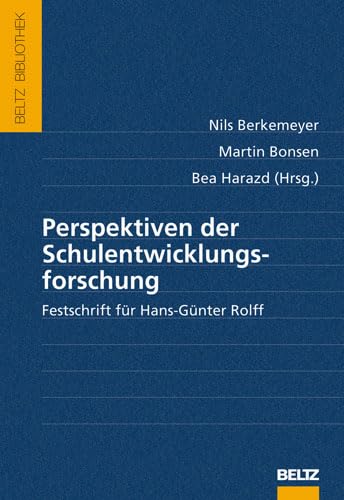 Perspektiven der Schulentwicklungsforschung: Festschrift für Hans-Günter Rolff (Beltz Bibliothek) Books