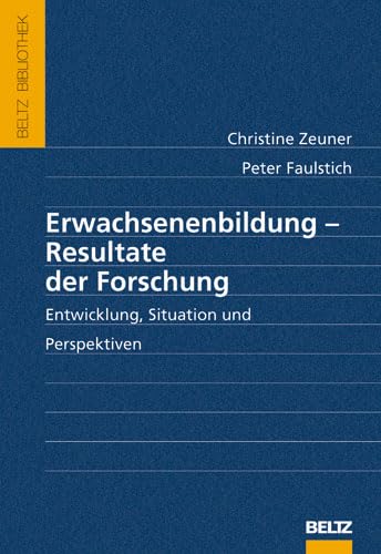 Erwachsenenbildung - Resultate der Forschung: Entwicklung, Situation und Perspektiven (Beltz Bibliothek) Books