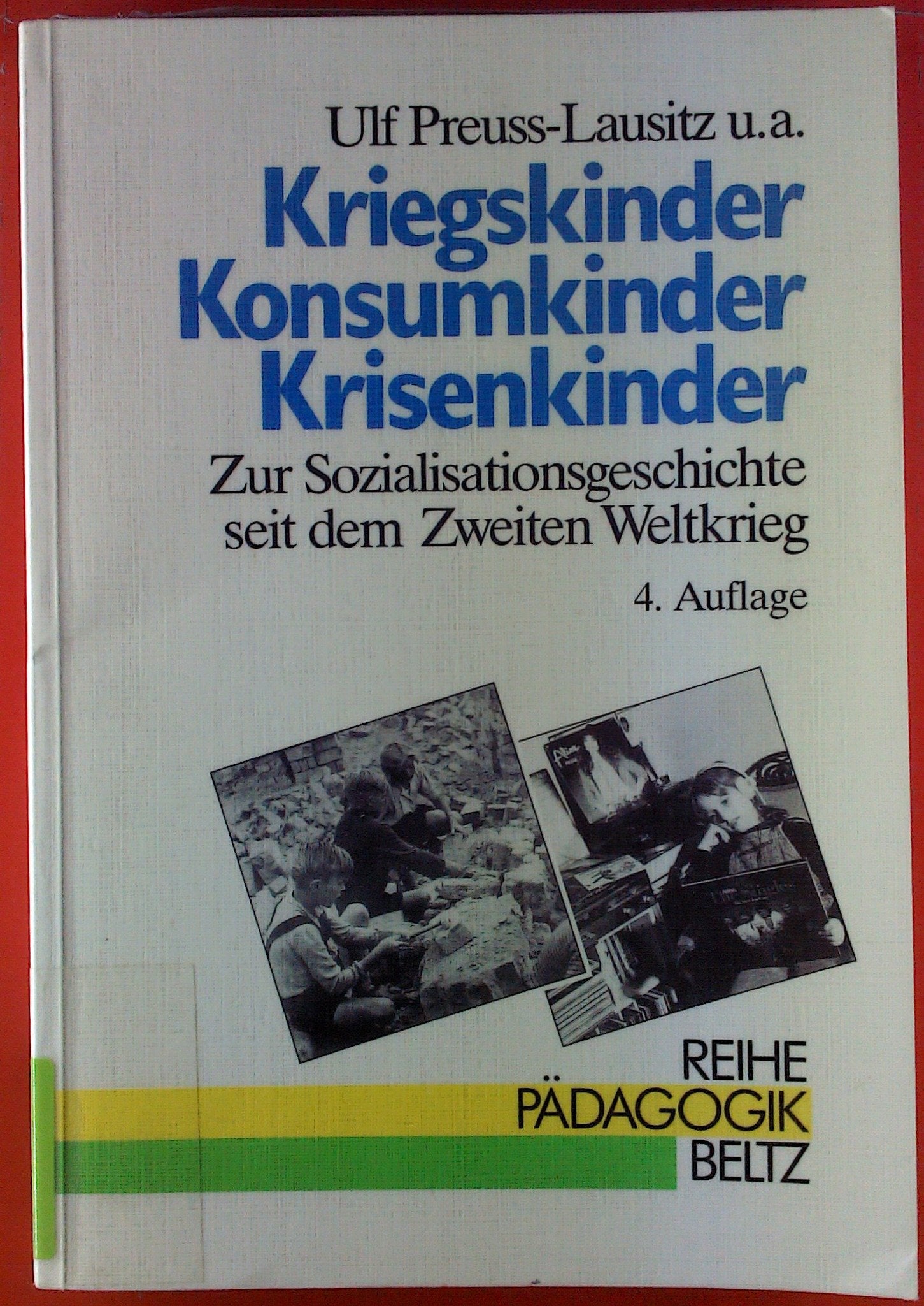 Kriegskinder, Konsumkinder, Krisenkinder. Zur Sozialisationsgeschichte seit dem Zweiten Weltkrieg (Book on Demand) (Reihe Pädagogik) Education & Training