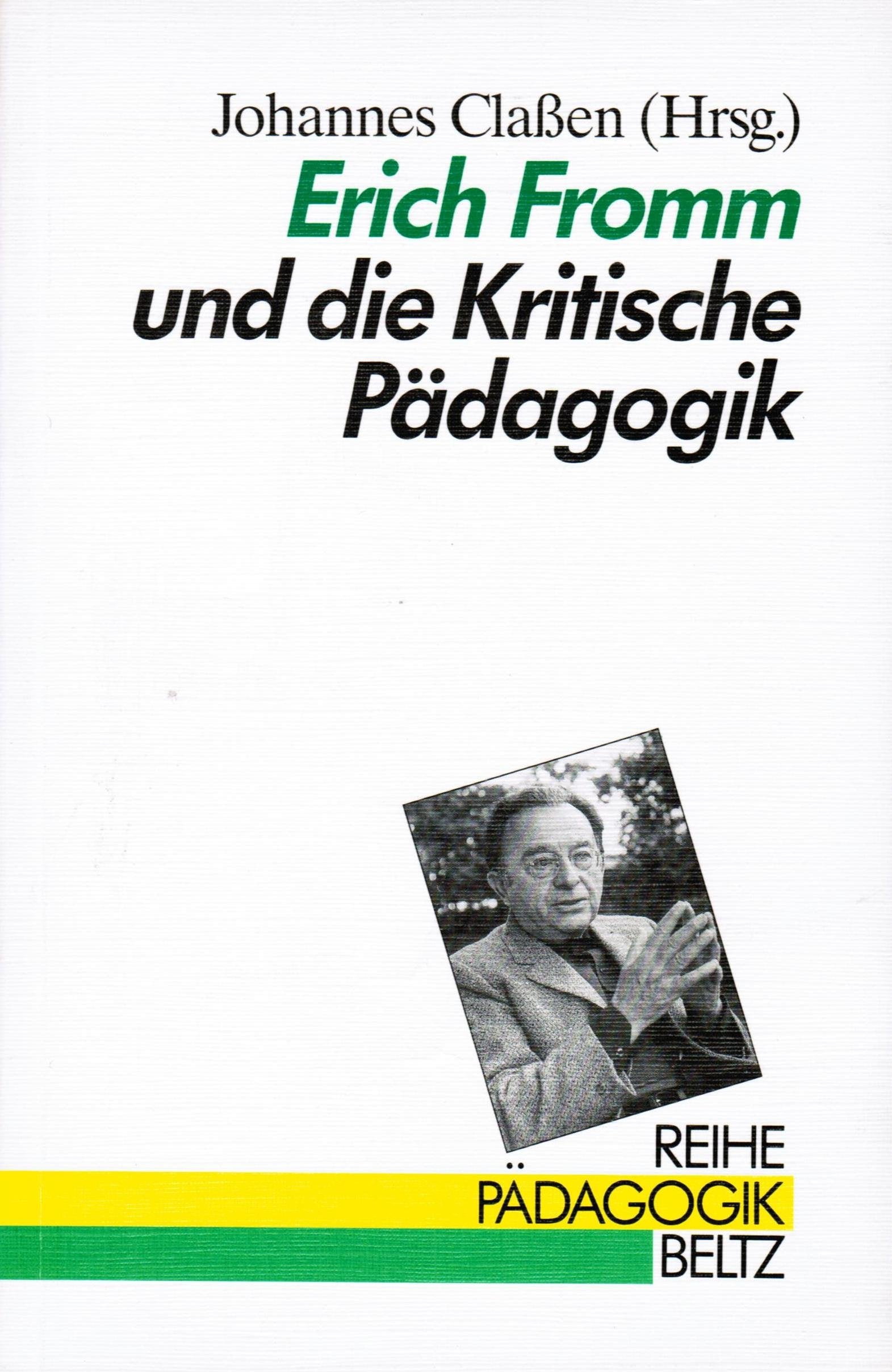 Erich Fromm und die Kritische Pädagogik (Reihe Pädagogik) Science