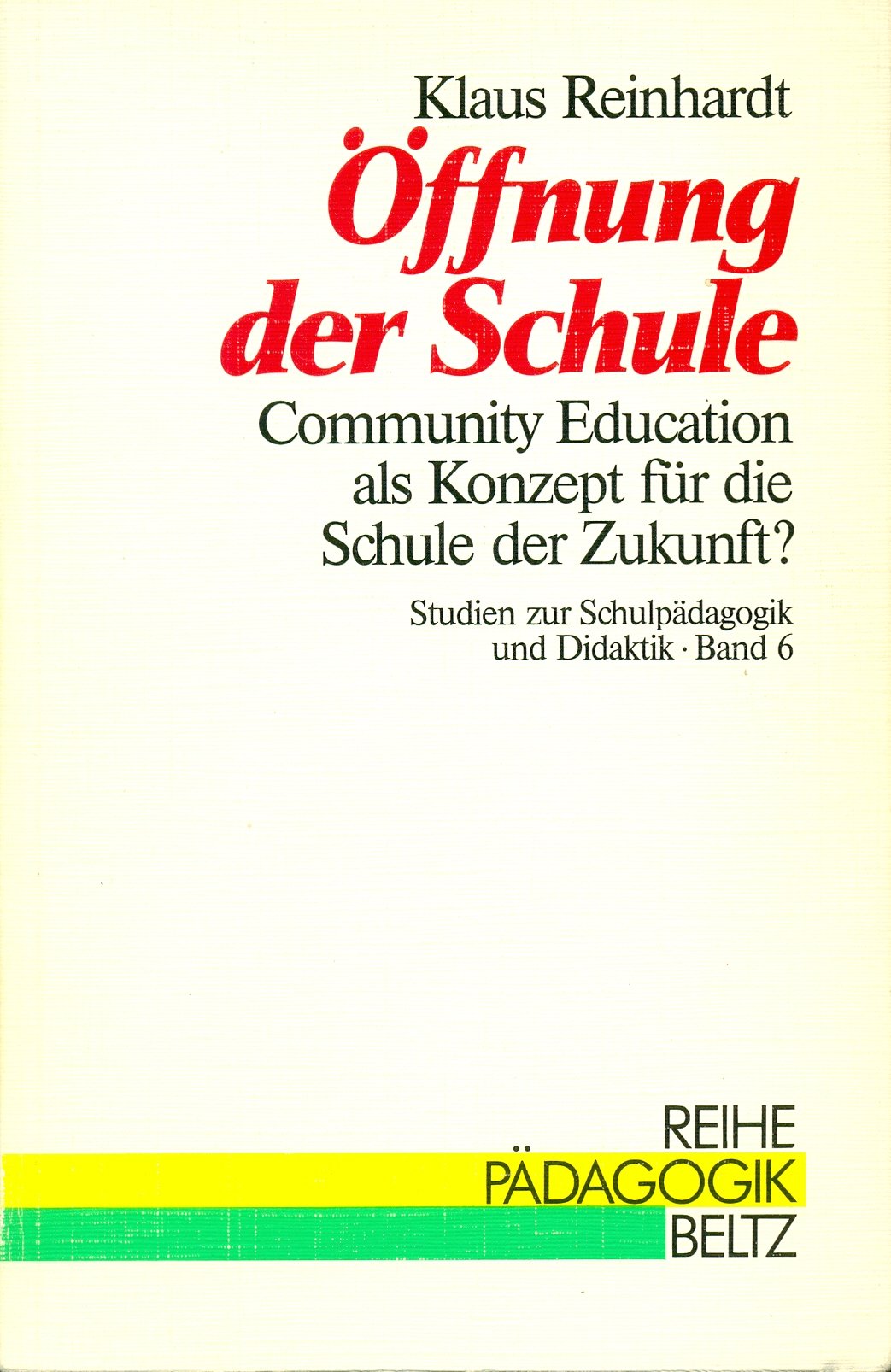 Öffnung der Schule: Community Education als Konzept für die Schule der Zukunft? (Reihe Pädagogik) Education & Training