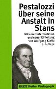 Pestalozzi über seine Anstalt in Stans: Mit einer Interpretation von Wolfgang Klafki (Reihe Pädagogik) Books