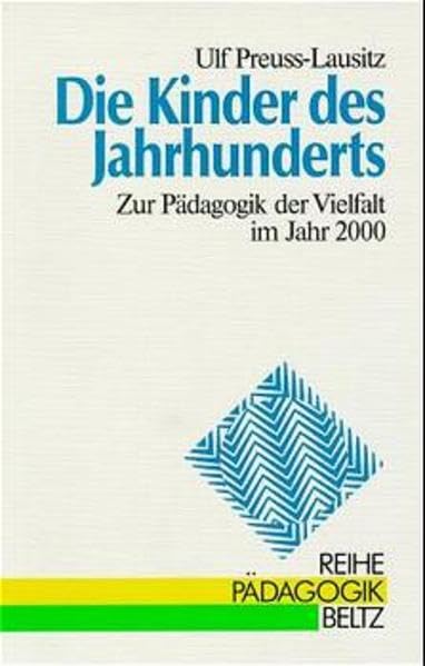Die Kinder des Jahrhunderts: Zur Pädagogik der Vielfalt im Jahr 2000 (Reihe Pädagogik) Books