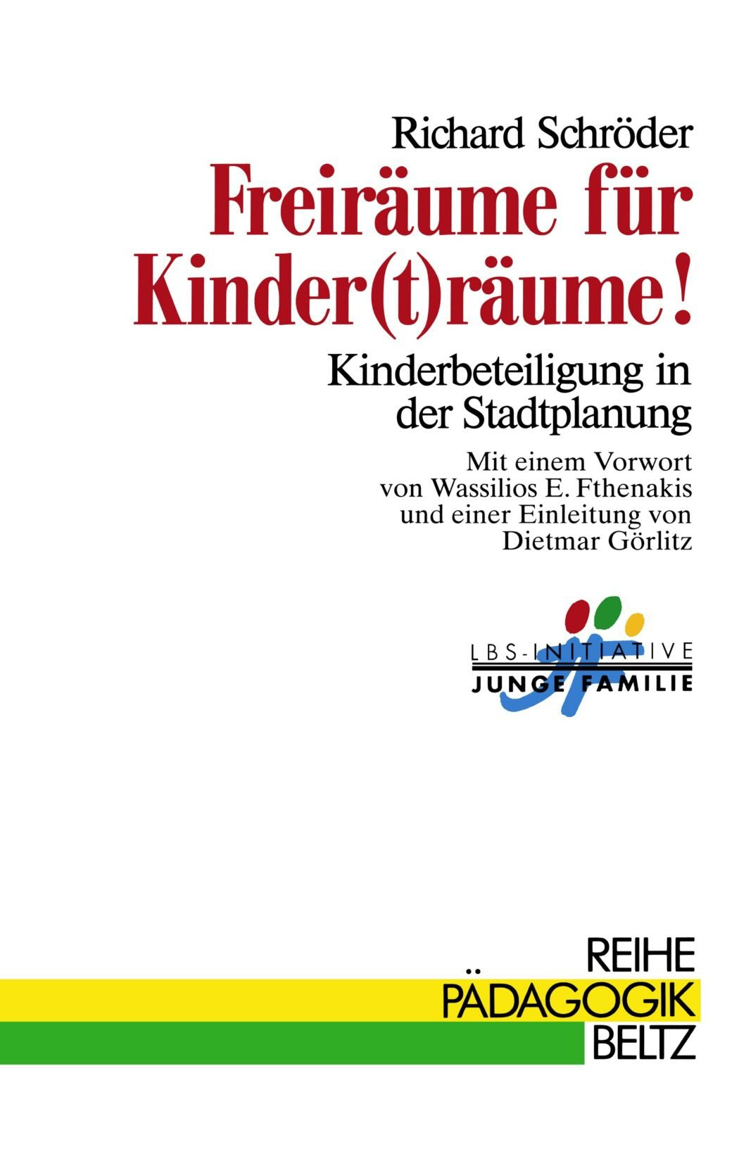 Freiräume für Kinder(t)räume ( Kinderträume). Kinderbeteiligung in der Stadtplanung (Book on Demand): Kinderbeteiligung in der Stadtplanung. Mit e. ... Junge Familie (Reihe Pädagogik) Education & Training