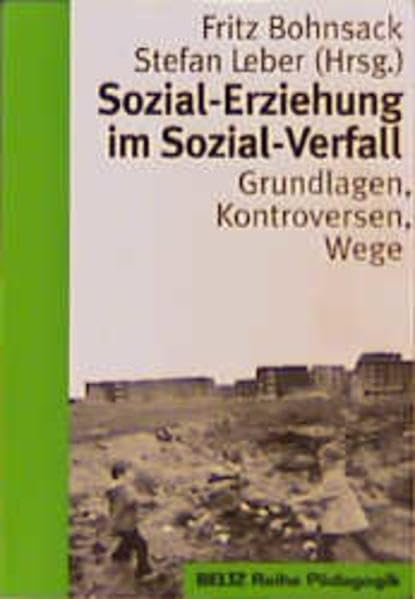 Sozial-Erziehung im Sozial-Verfall: Grundlagen, Kontroversen, Wege (Reihe Pädagogik) Social Sciences