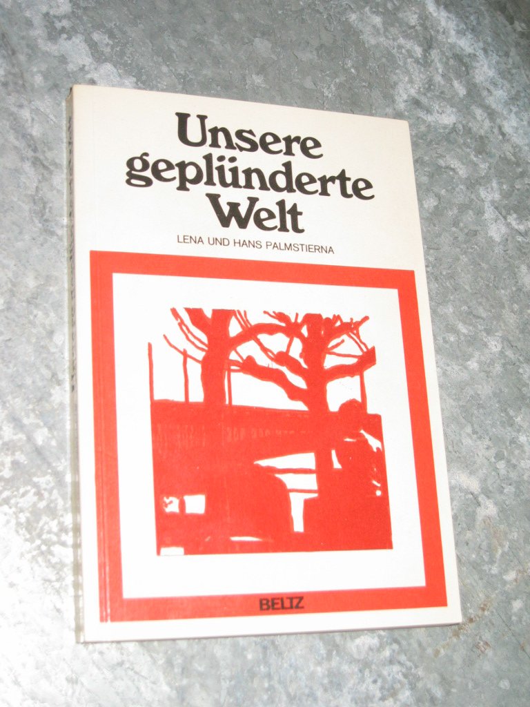 Unsere geplünderte Welt. (Beltz Info) Natural Sciences