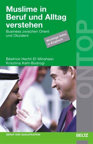 Muslime in Beruf und Alltag verstehen: Business zwischen Orient und Okzident. Wichtige Infos in Englisch (BELTZ on top) Foreign Languages ​​& Dictionaries