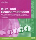 Kurs- und Seminarmethoden: Ein Trainingsbuch zur Gestaltung von Kursen und Seminaren, Arbeits- und Gesprächskreisen (Beltz Weiterbildung: Fachbuch) Politics & Society Books