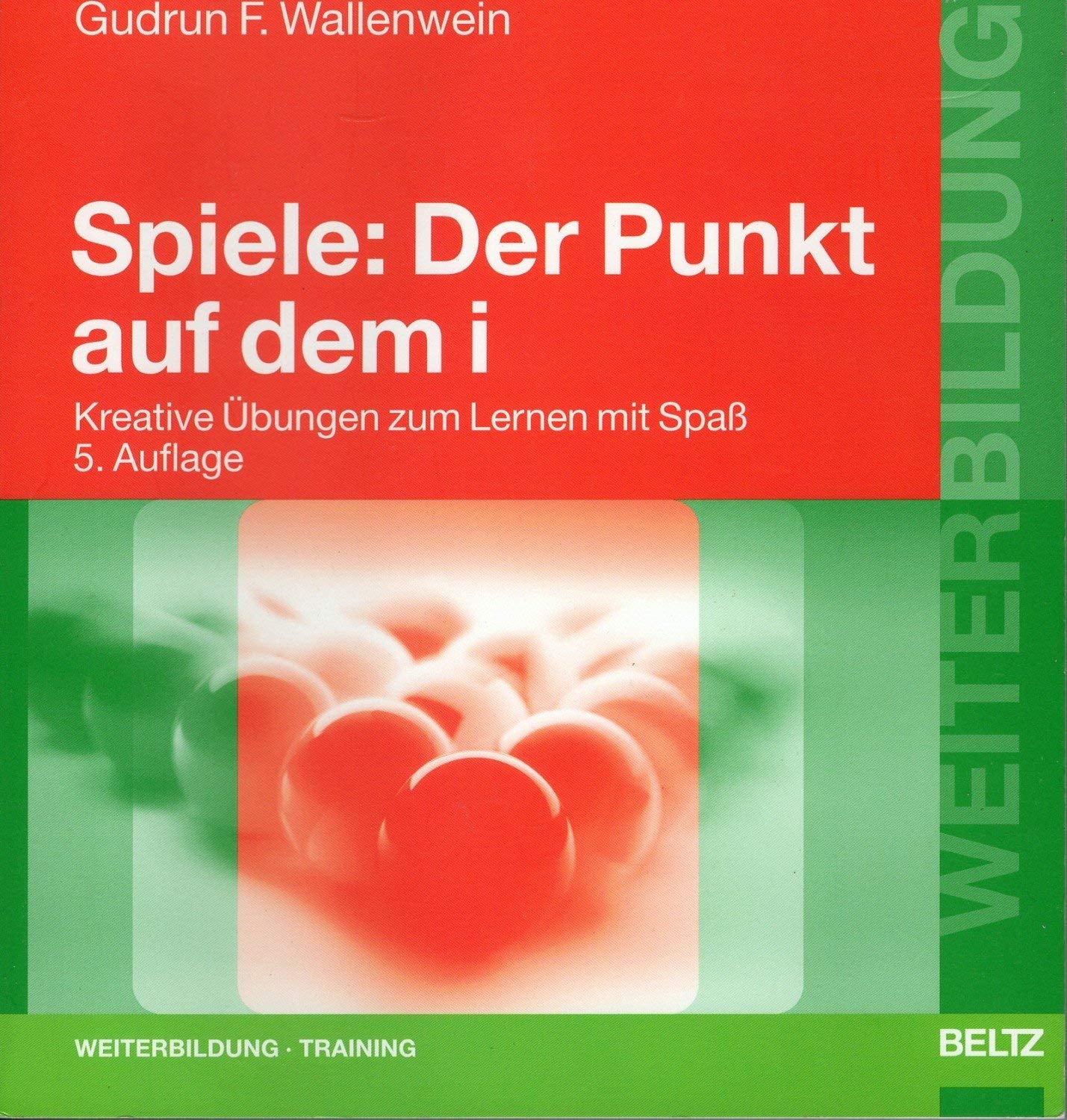 Spiele: Der Punkt auf dem i: Kreative Übungen zum Lernen mit Spass (Beltz Weiterbildung: Training) Books