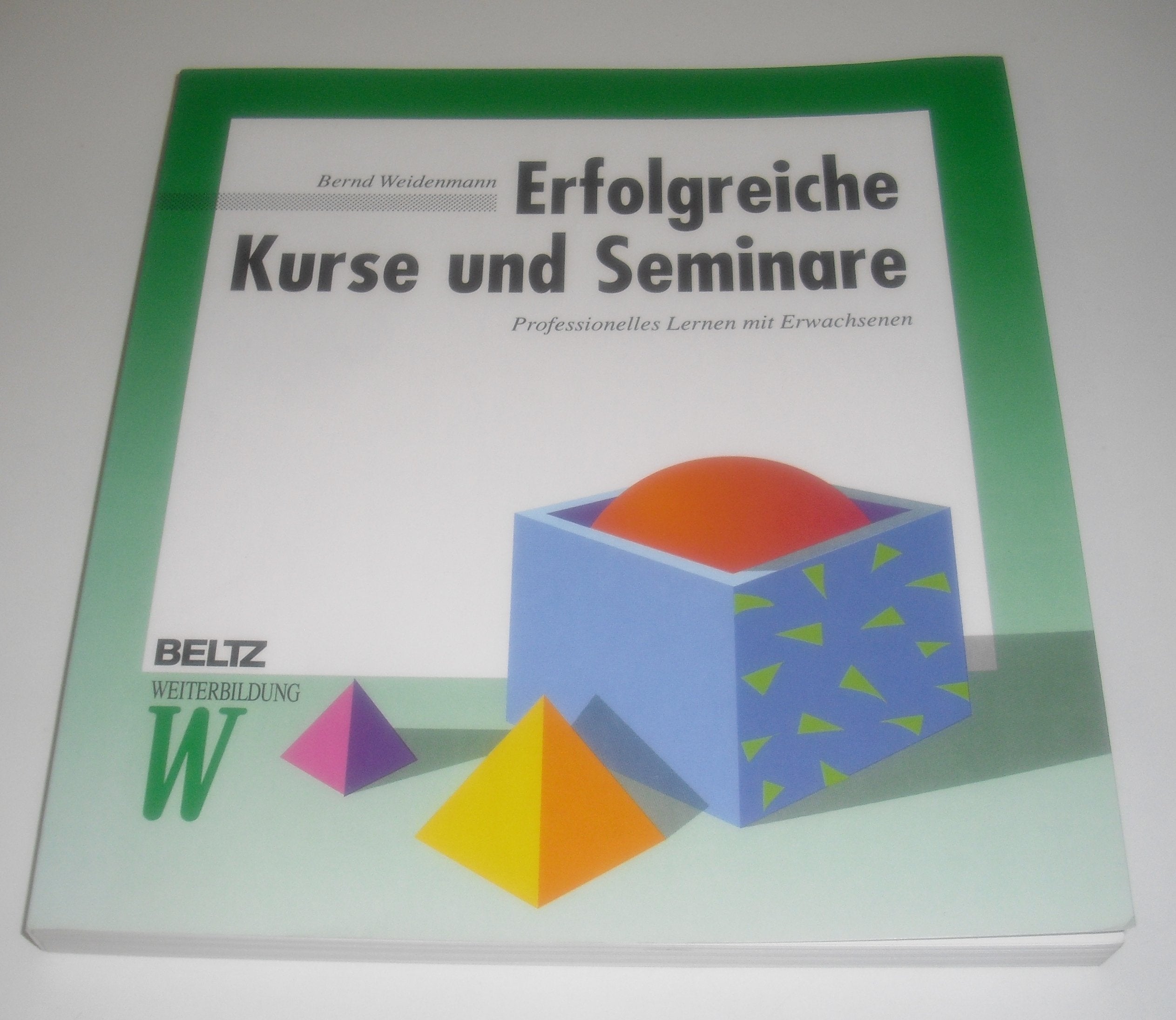 Erfolgreiche Kurse und Seminare: Professionelles Lernen mit Erwachsenen (Beltz Weiterbildung: Training) Books