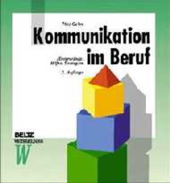 Kommunikation im Beruf: Hintergründe, Hilfen, Strategien (Beltz Weiterbildung: Fachbuch) Lifestyle