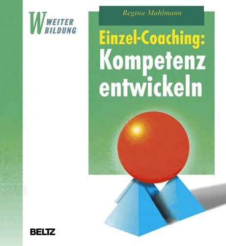 Einzel-Coaching: Kompetenz entwickeln: Grundsätzliches, Schattentage und Dialogbeispiele (Beltz Weiterbildung) Law