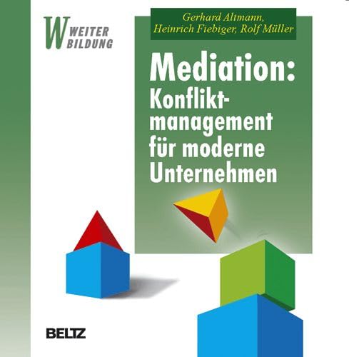 Mediation: Konfliktmanagement für moderne Unternehmen (Beltz Weiterbildung) Business, Finance & Career