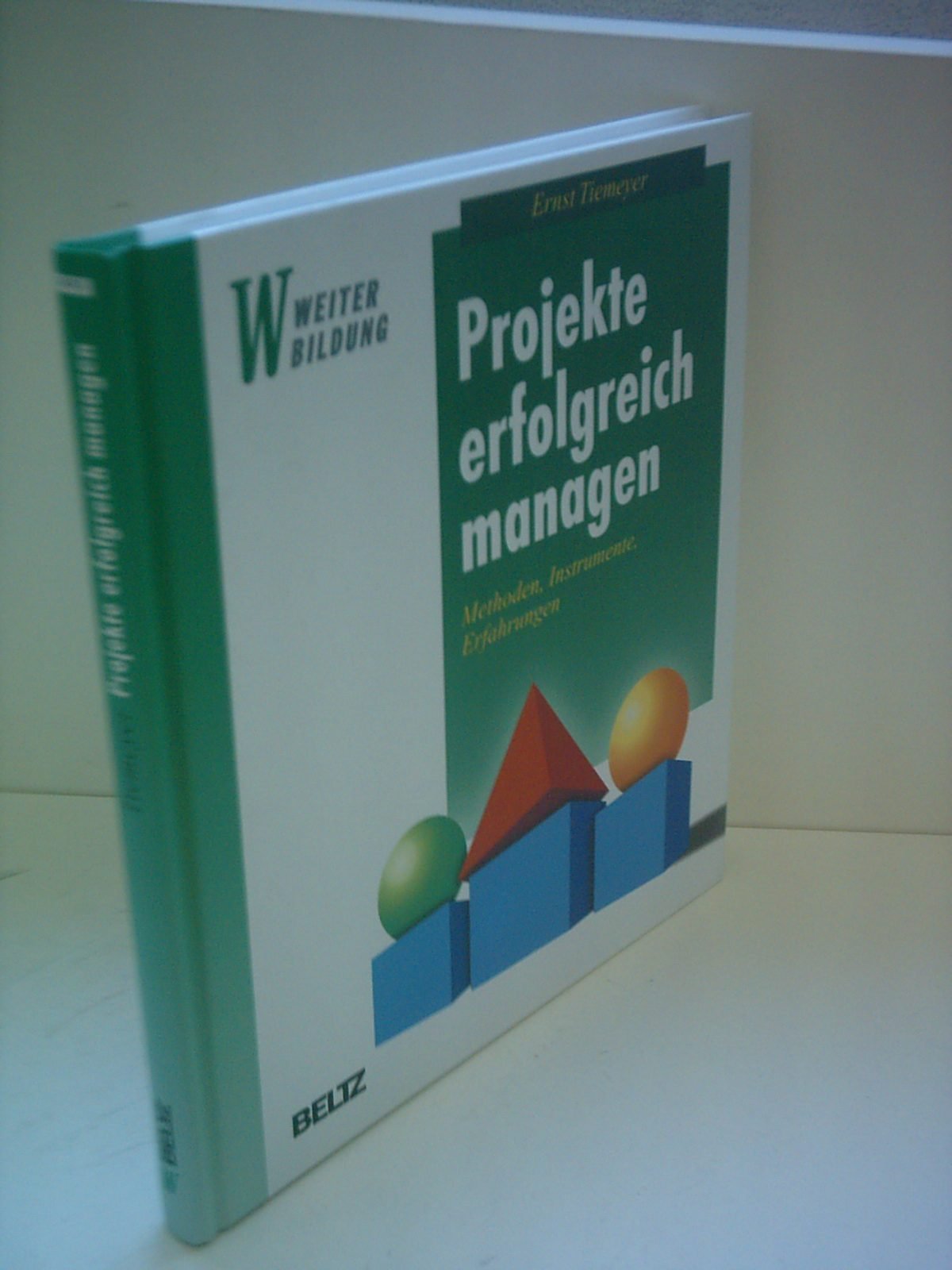 Projekte erfolgreich managen: Methoden, Instrumente, Erfahrungen (Beltz Weiterbildung) Law