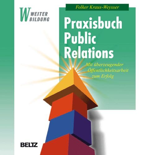 Praxisbuch Public Relations: Mit überzeugender Öffentlichkeitsarbeit zum Erfolg (Beltz Weiterbildung) Law