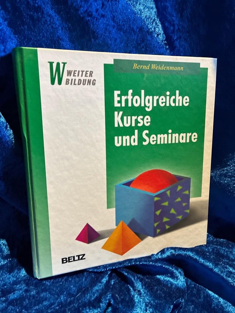 Erfolgreiche Kurse und Seminare: Professionelles Lernen mit Erwachsenen (Beltz Weiterbildung) Books