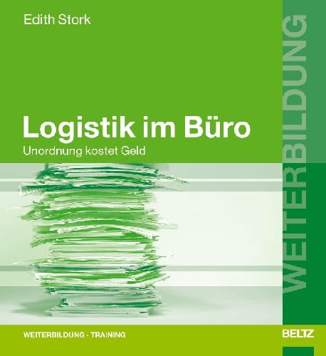 Logistik im Büro: Unordnung kostet Geld (Beltz Weiterbildung) Law