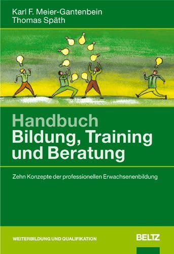 Handbuch Bildung, Training und Beratung: Zehn Konzepte der professionellen Erwachsenenbildung Books