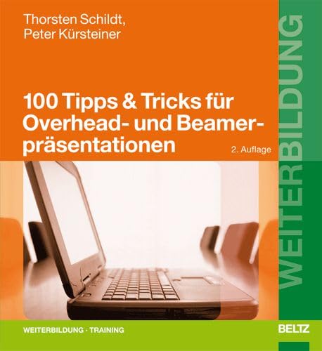 100 Tipps & Tricks für Overhead- und Beamerpräsentationen (Beltz Weiterbildung) Business, Finance & Career