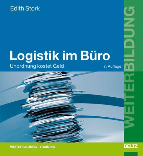 Logistik im Büro: Unordnung kostet Geld (Beltz Weiterbildung) Law