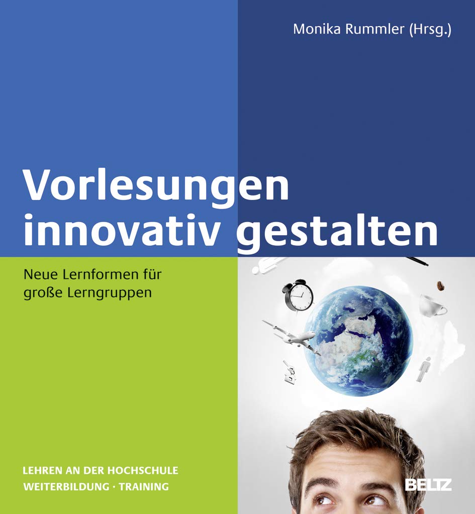 Vorlesungen innovativ gestalten: Neue Lernformen für große Lerngruppen. Mit Online-Materialien (Beltz Weiterbildung) Learning & Reference