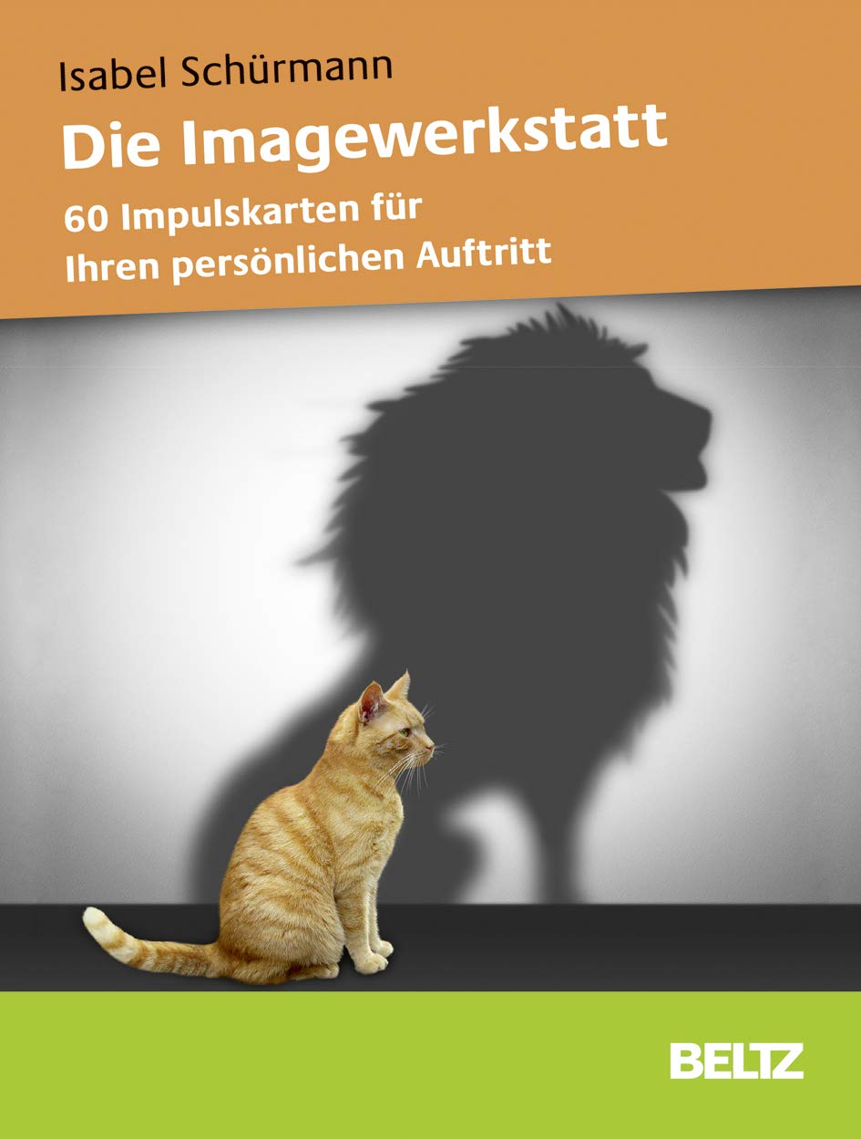 Die Imagewerkstatt: 60 Impulskarten für Ihren persönlichen Auftritt Lifestyle