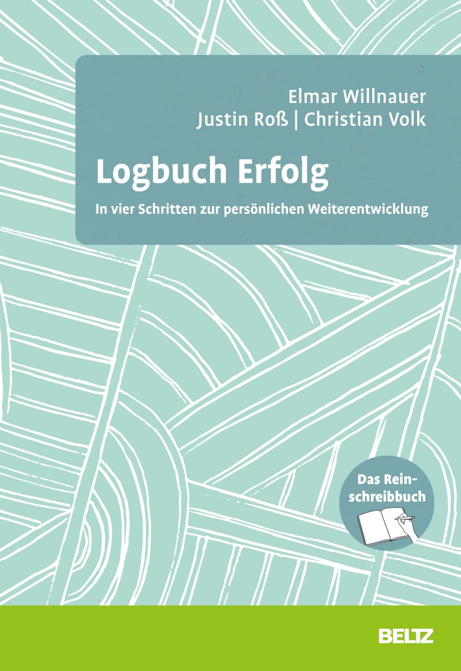 Logbuch Erfolg: In vier Schritten zur persönlichen Weiterentwicklung. Das Reinschreibbuch (Logbücher) Business, Finance & Career