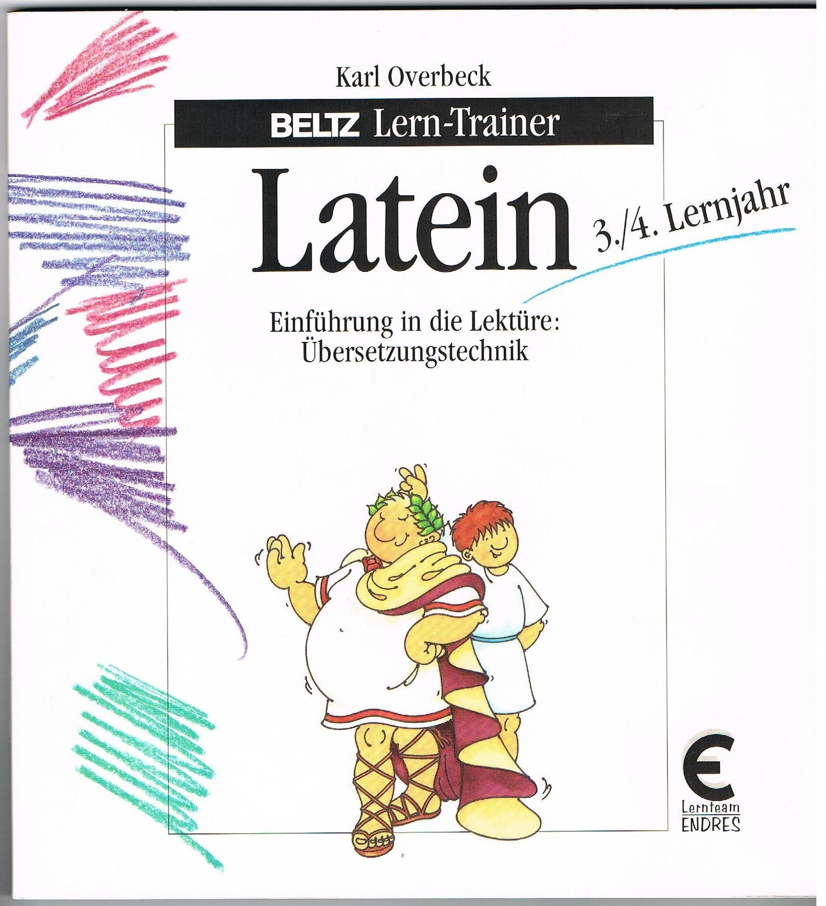 Latein - Einführung in die Lektüre: Übersetzungstechnik: 3./4. Lernjahr (Beltz Lern-Trainer) Learning & Reference