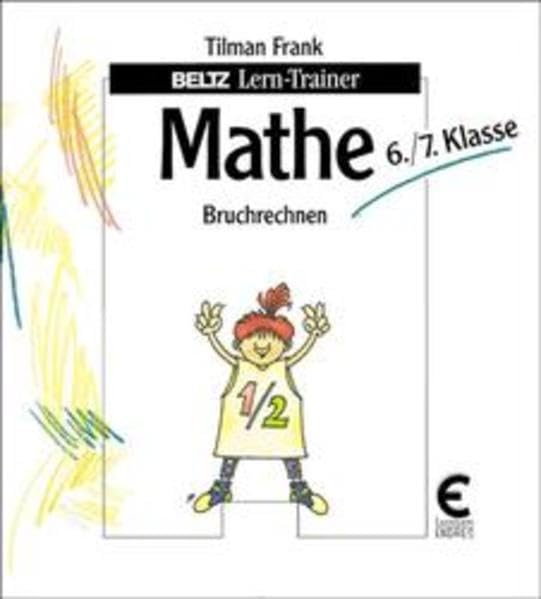 Mathe: Bruchrechnen 6./7. Klasse (Beltz Lern-Trainer) Study Guides