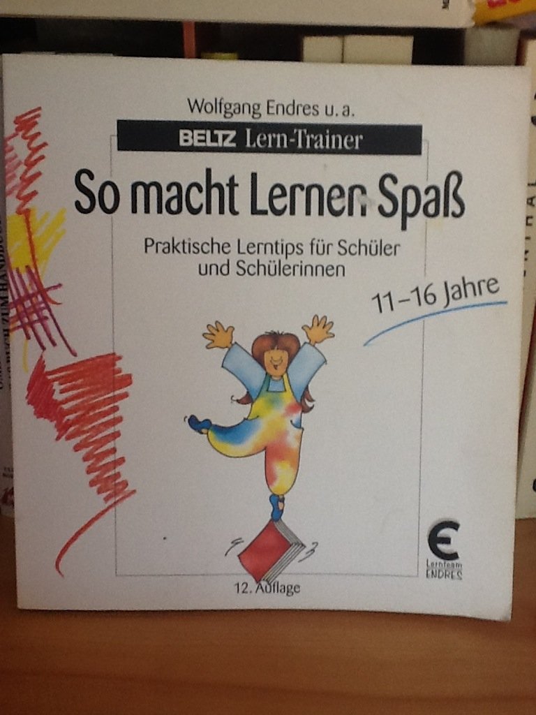So macht Lernen Spass: Praktische Lerntips für Schüler und Schülerinnen. 11-16 Jahre (Beltz Lern-Trainer) Books