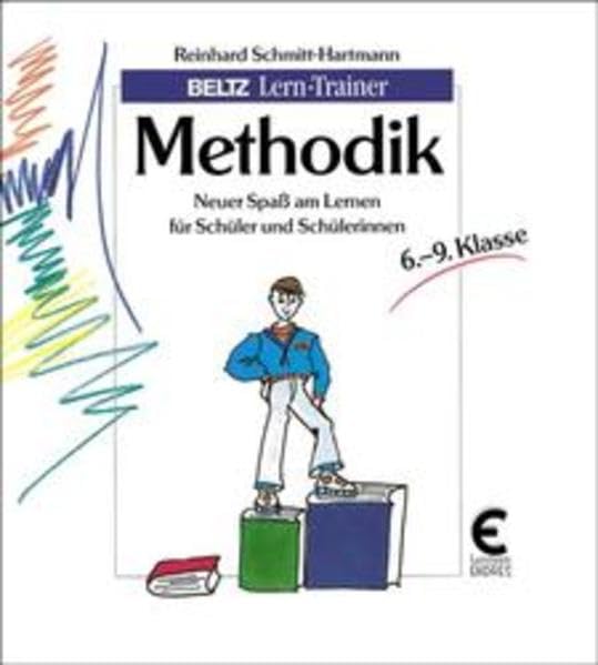 Methodik: Neuer Spass am Lernen für Schüler und Schülerinnen 6.-9. Klasse (Beltz Lern-Trainer) Learning & Reference
