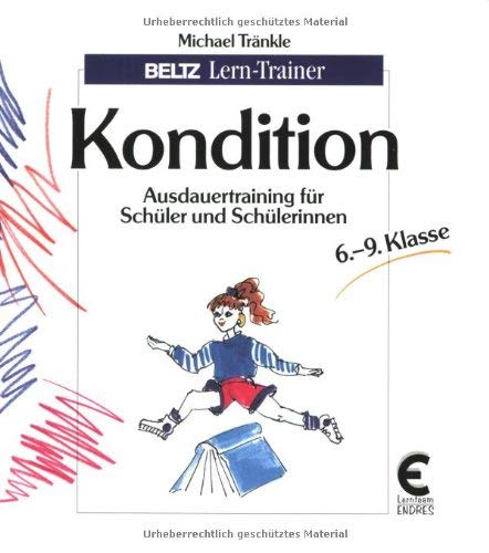 Kondition: Ausdauertraining für Schüler und Schülerinnen. 6. bis 9. Klasse Learning & Reference
